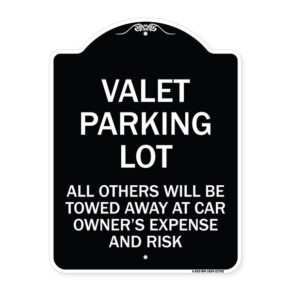 Valet Parking All Others Towed Away Car Owners Expense & Risk Alum Sign, 18" L, 24" H, BW-1824-22762
